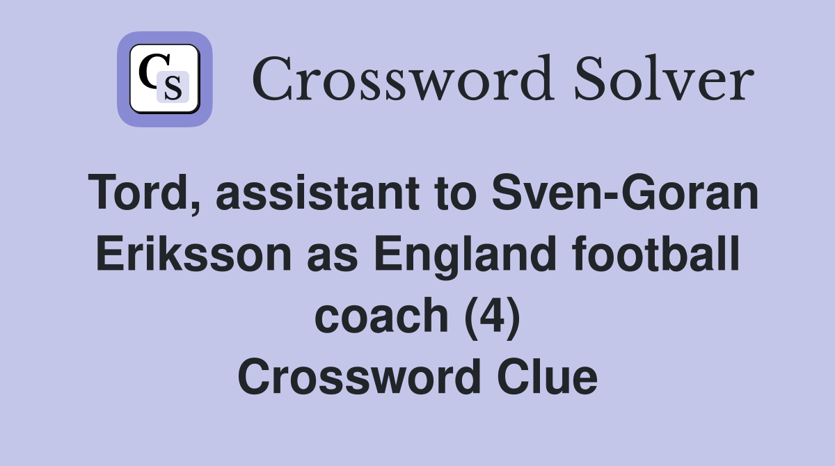 Tord, assistant to SvenGoran Eriksson as England football coach (4